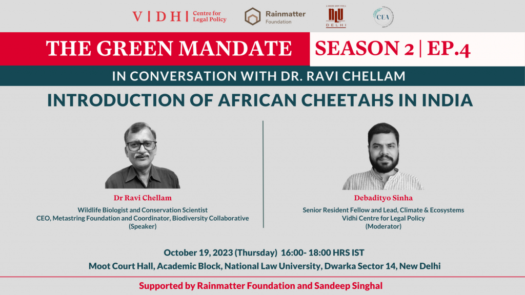 The Green Mandate S2 E4 Introduction of African Cheetahs with Dr Ravi Chellam and Debadityo Sinha