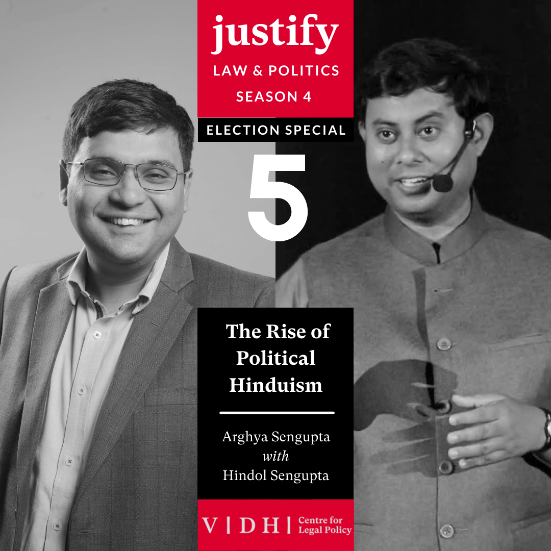Justify Season 4 Episode 5 | Election Special | The Rise of Political Hinduism in India | Arghya Sengupta with Hindol Sengupta